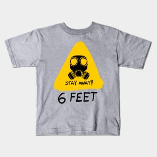 Stay 6 feet Away Kids T-Shirt